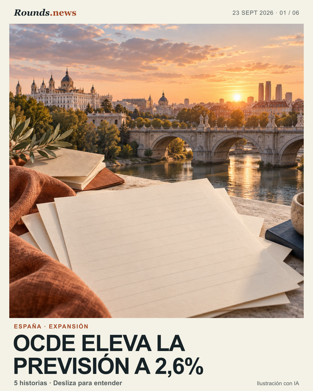 Tarjeta 1/6. OCDE ELEVA LA PREVISIÓN A 2,6%. Ilustración conceptual de un puente y un perfil urbano español al amanecer, con hojas de papel en primer plano. Ilustración editorial con IA. Ilustración editorial generada con IA por Rounds.news; conceptual, no documental. Fuente: Expansión.
