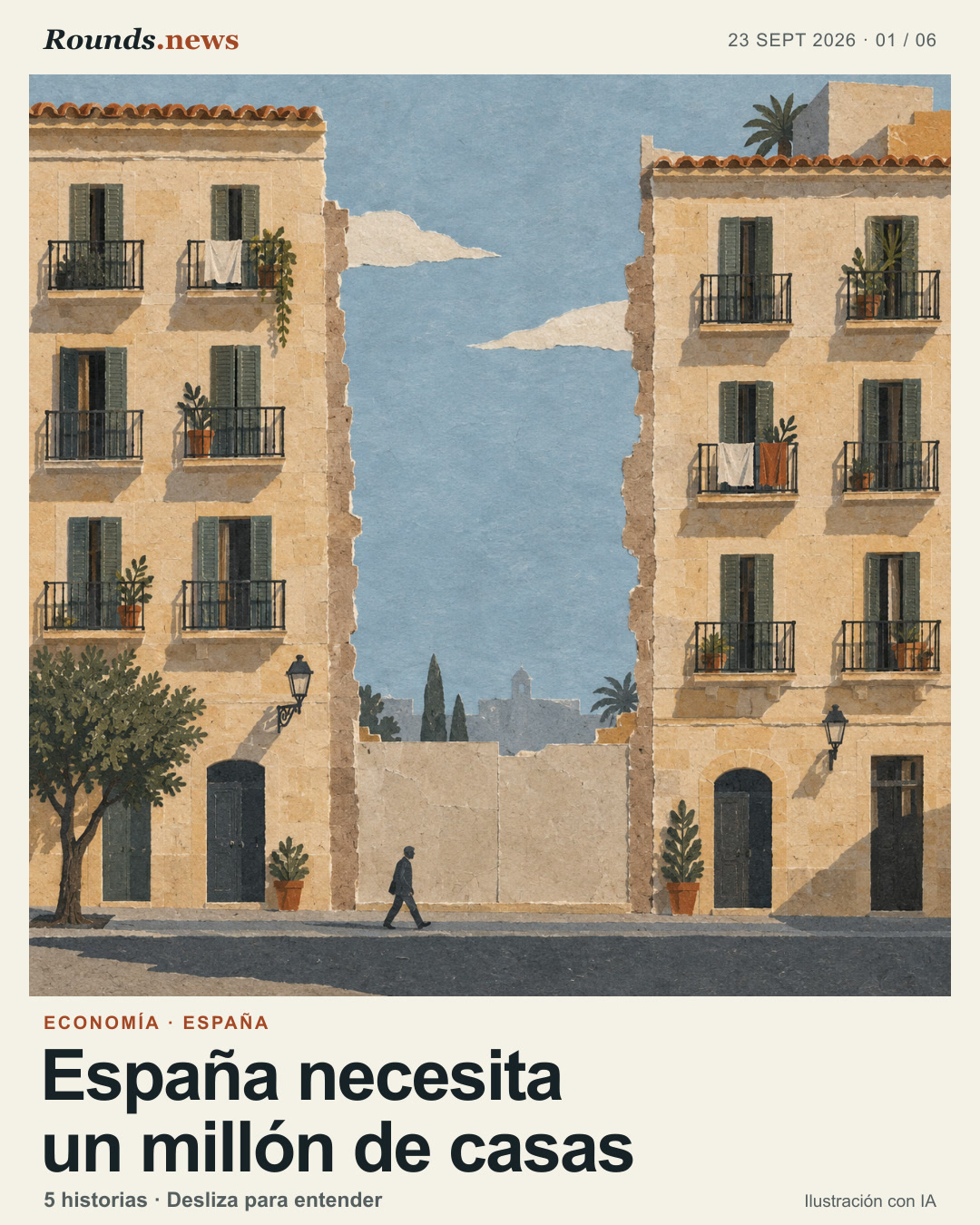 Tarjeta 1/6. España necesita un millón de casas. Ilustración: dos fachadas de apartamentos de piedra clara dejan un vacío central mientras una figura cruza la calle. Ilustración editorial con IA. Ilustración original generada con OpenAI para Rounds.news; no es una fotografía.. Fuente: Expansión.