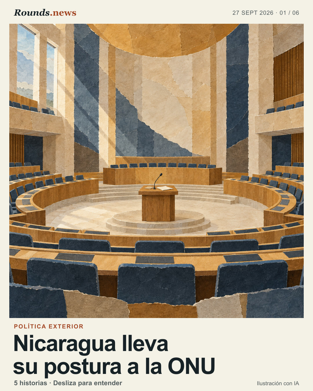 Tarjeta 1/6. Nicaragua lleva su postura a la ONU. Vista de una sala de asamblea semicircular vacía, con escaños curvos y un atril de madera con micrófono y papeles en blanco; collage editorial. Ilustración editorial con IA. Ilustración creada por Rounds.news. Fuente: Infobae.