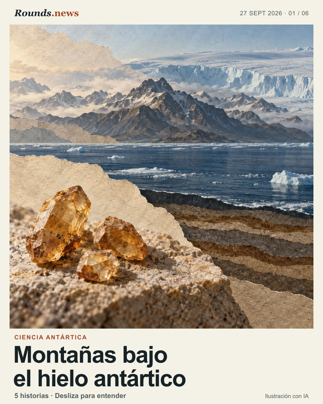 Tarjeta 1/6. Montañas bajo el hielo antártico. Ilustración conceptual: granos de circón sobre estratos de roca frente a cordilleras antiguas bajo una extensa capa de hielo antártico. Ilustración editorial con IA. Ilustración editorial generada para Rounds.news. Fuente: El Confidencial Tecnología.
