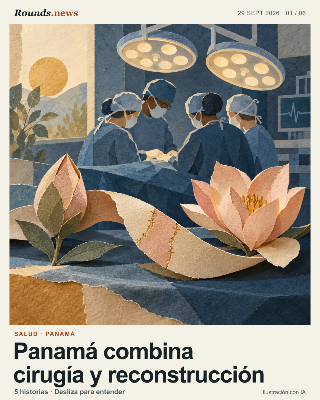 Tarjeta 1/6. Panamá combina cirugía y reconstrucción. Equipo quirúrgico junto a una cinta de papel reparada y una flor que se abre, como metáfora de reconstrucción. Ilustración editorial con IA. Ilustración original creada con IA para Rounds.news. Fuente: Infobae.