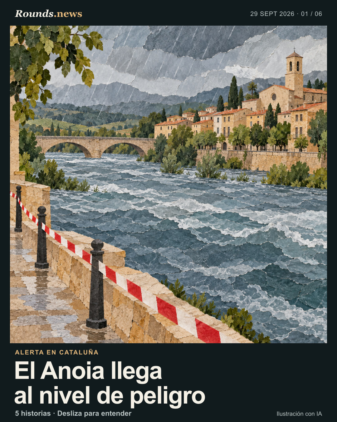 Tarjeta 1/6. El Anoia llega al nivel de peligro. Ilustración conceptual de un río crecido junto a un pueblo de piedra catalán bajo la lluvia, con una barrera de seguridad en primer plano. Ilustración editorial con IA. Ilustración editorial original de Rounds.news, generada con IA. Fuente: Infobae.