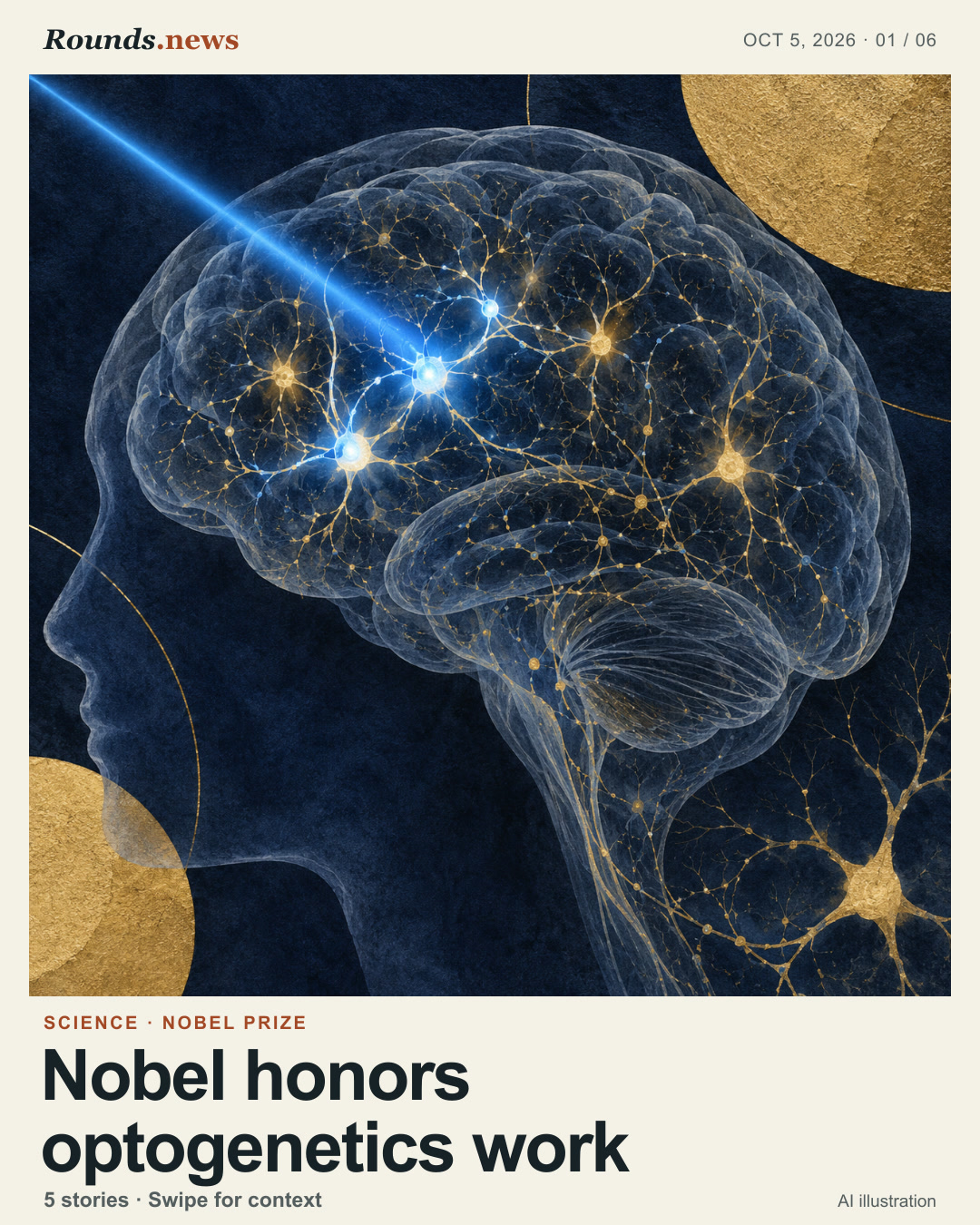 Card 1/6. Nobel honors optogenetics work. A beam of blue light activates a network of glowing neurons in a translucent brain form. AI editorial illustration. Rounds.news AI-generated editorial illustration. Source: BBC World.