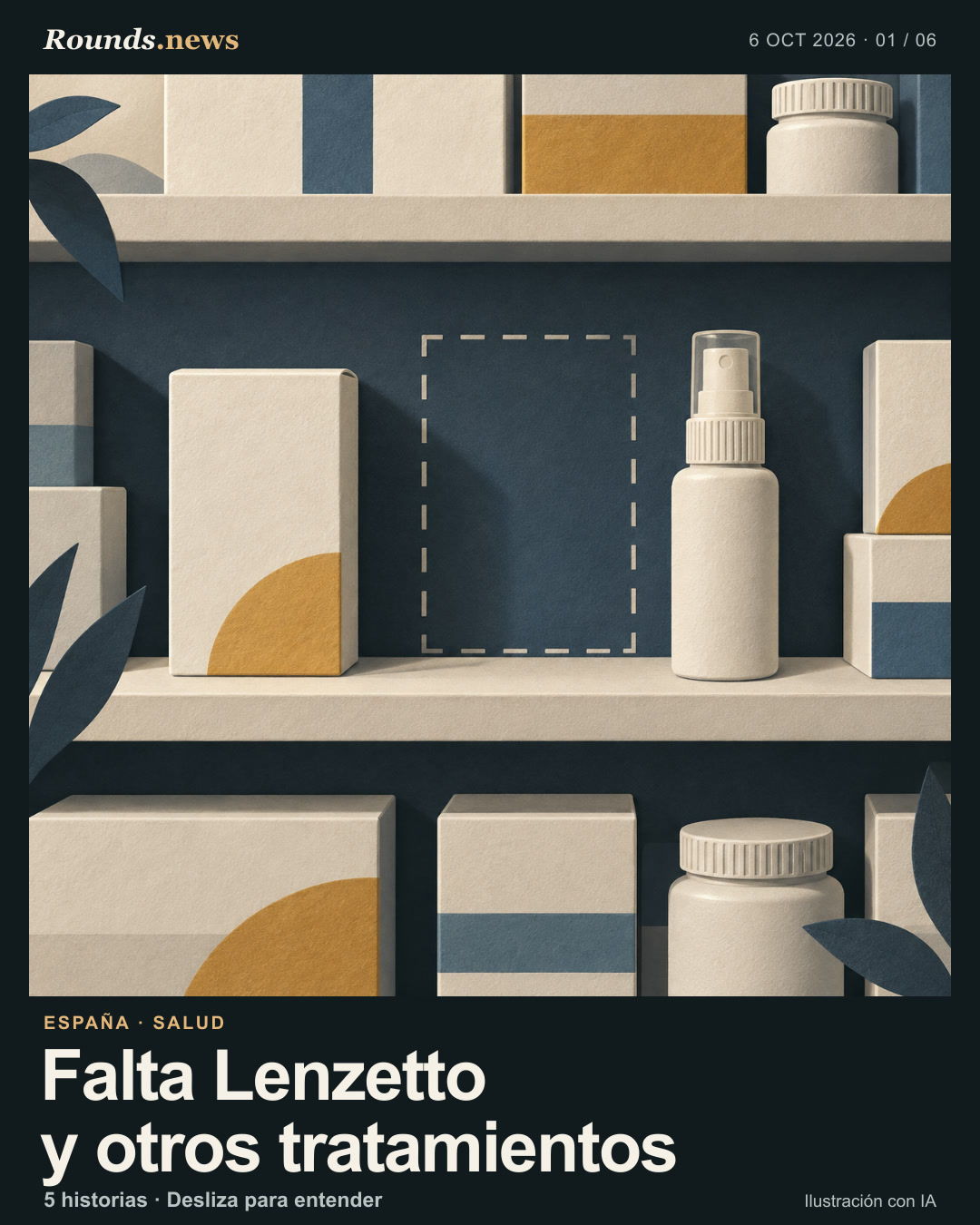 Tarjeta 1/6. Falta Lenzetto y otros tratamientos. Estantería de farmacia con hueco entre envases genéricos y un atomizador sin etiqueta. Ilustración editorial con IA. Ilustración editorial propia de Rounds.news, generada con IA. Fuente: Euronews.
