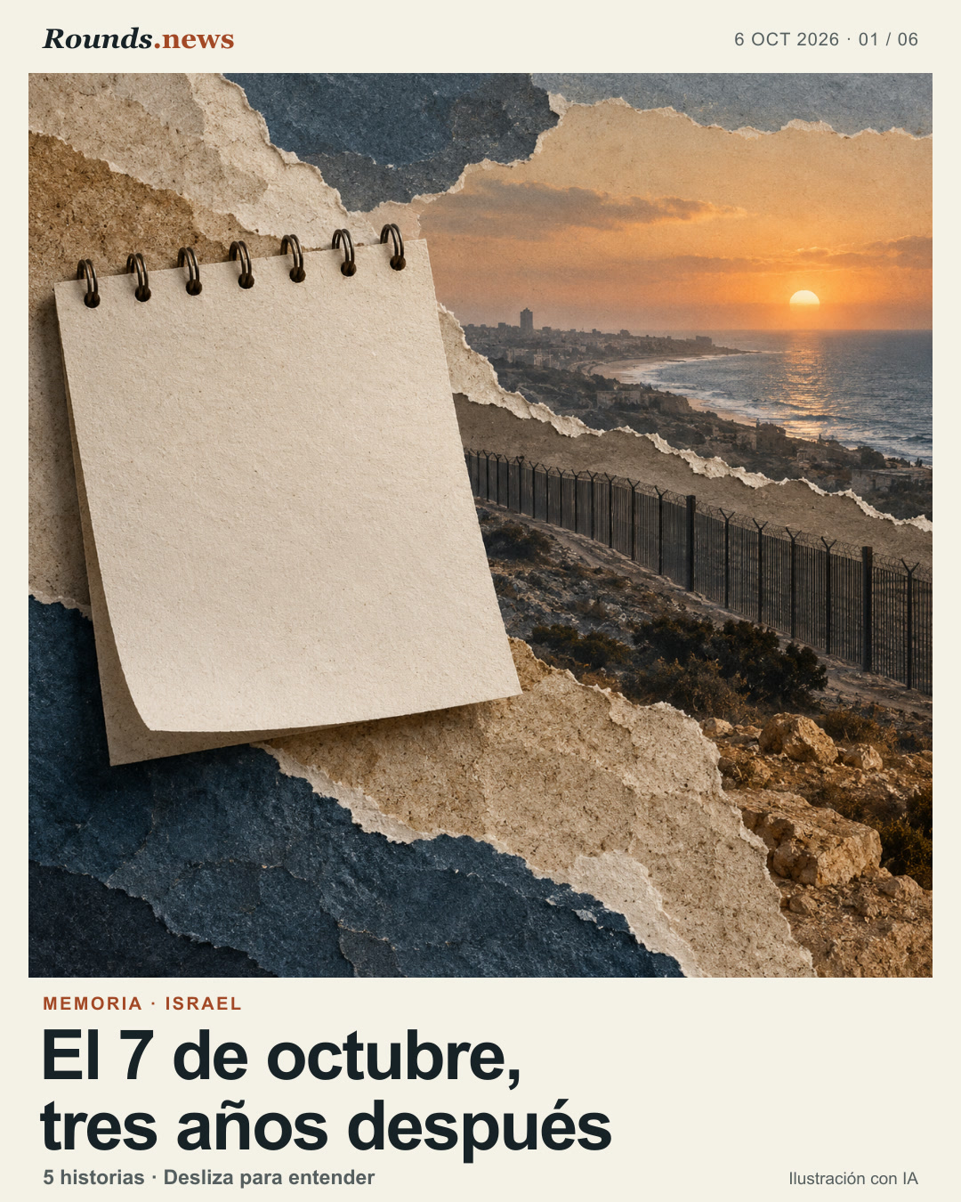Tarjeta 1/6. El 7 de octubre, tres años después. Calendario sin cifras y capas de papel rasgado ante una costa al amanecer, en una composición simbólica. Ilustración editorial con IA. Ilustración original de IA por Rounds.news. Fuente: France 24 Español.